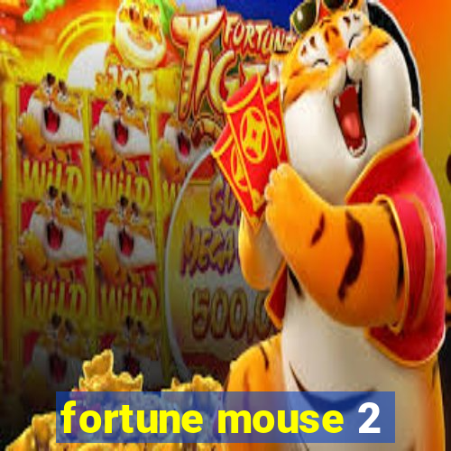 fortune mouse 2